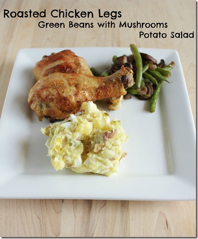 Chicken Leg Green Beans Mushroom Potato Salad